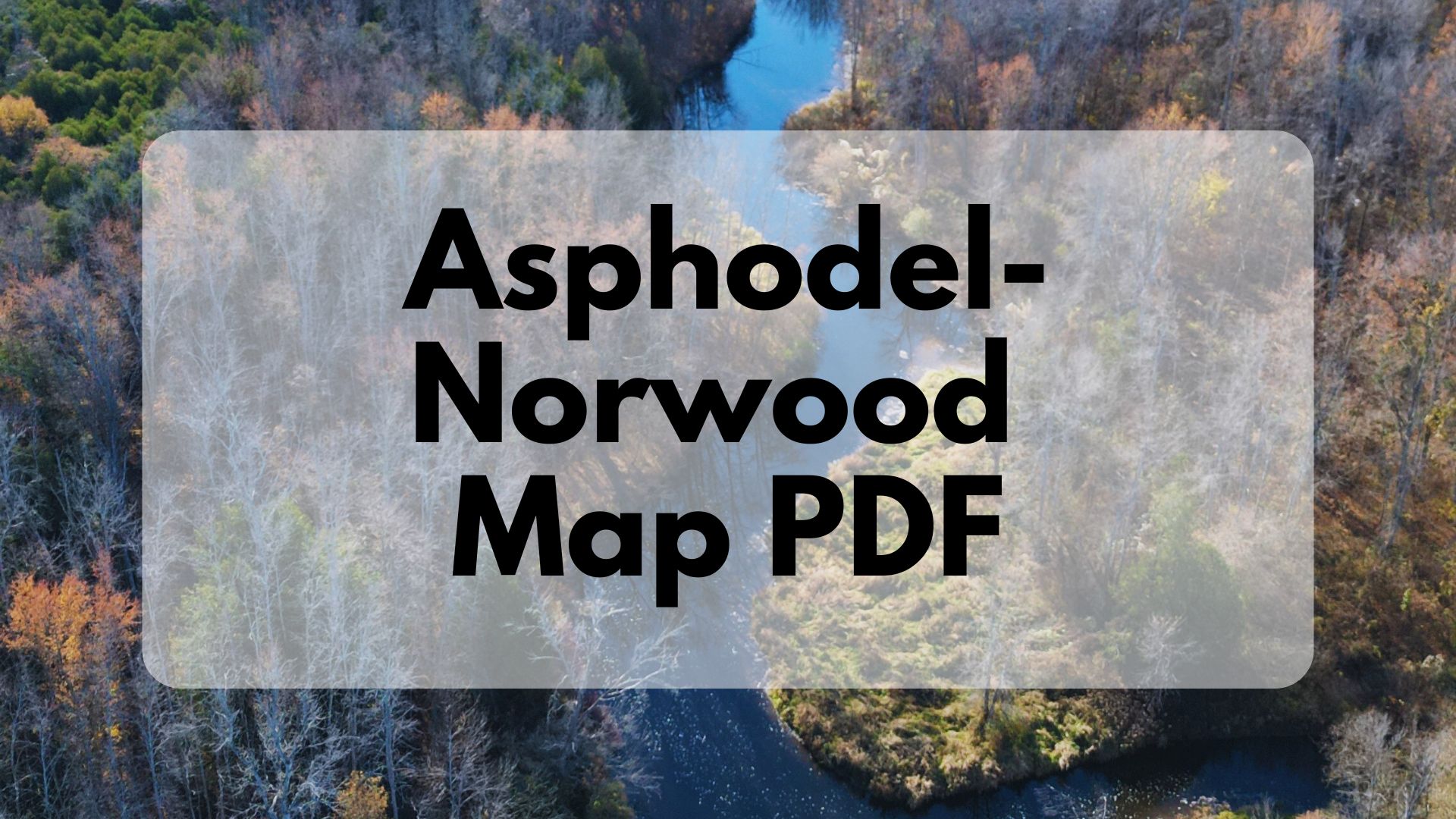 Asphodel-Norwood Map